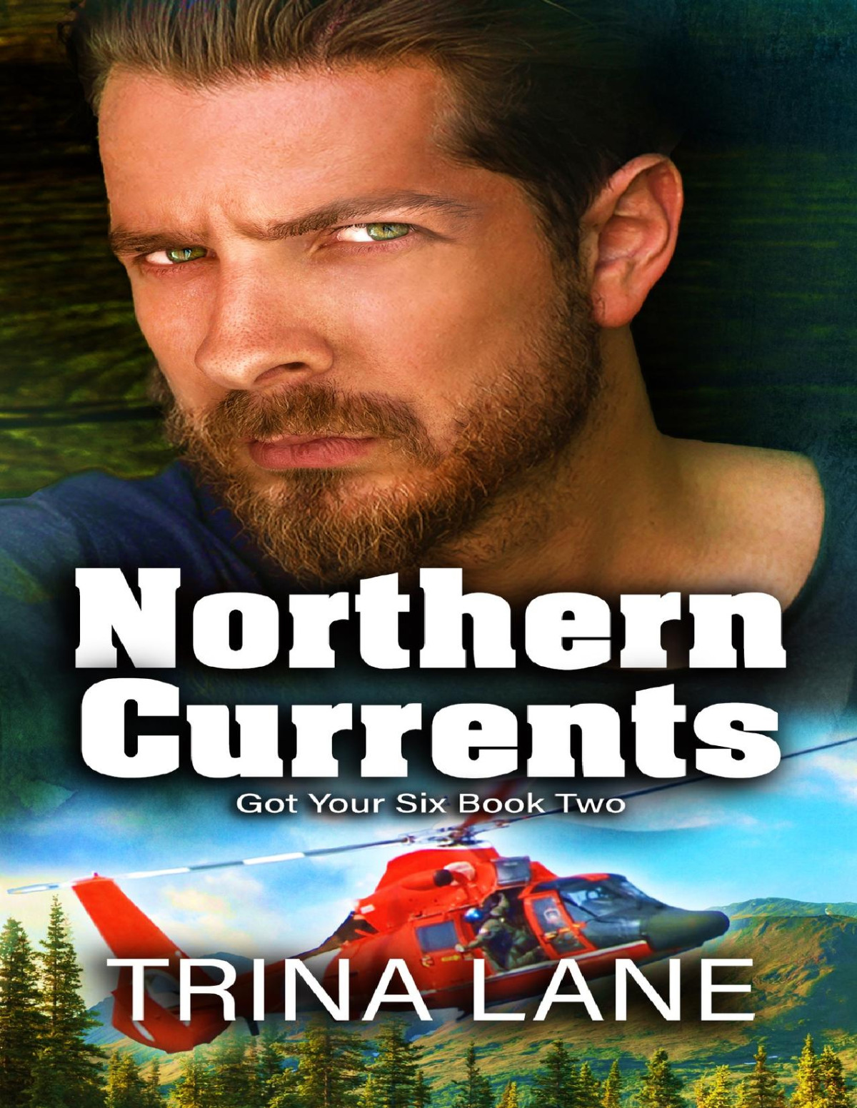 Northern Currents Got Your Six Book Two Trina Lane