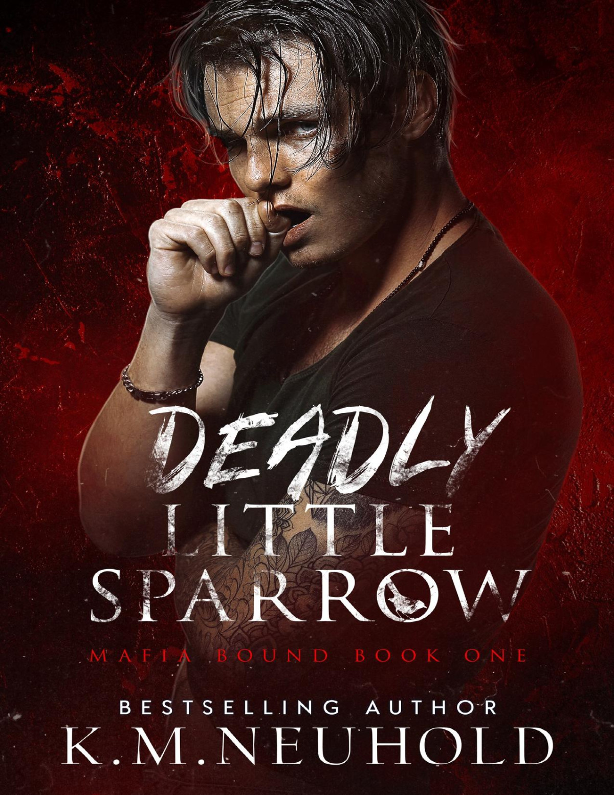 Deadly Little Sparrow Mafia Bound Book 1 Km Neuhold