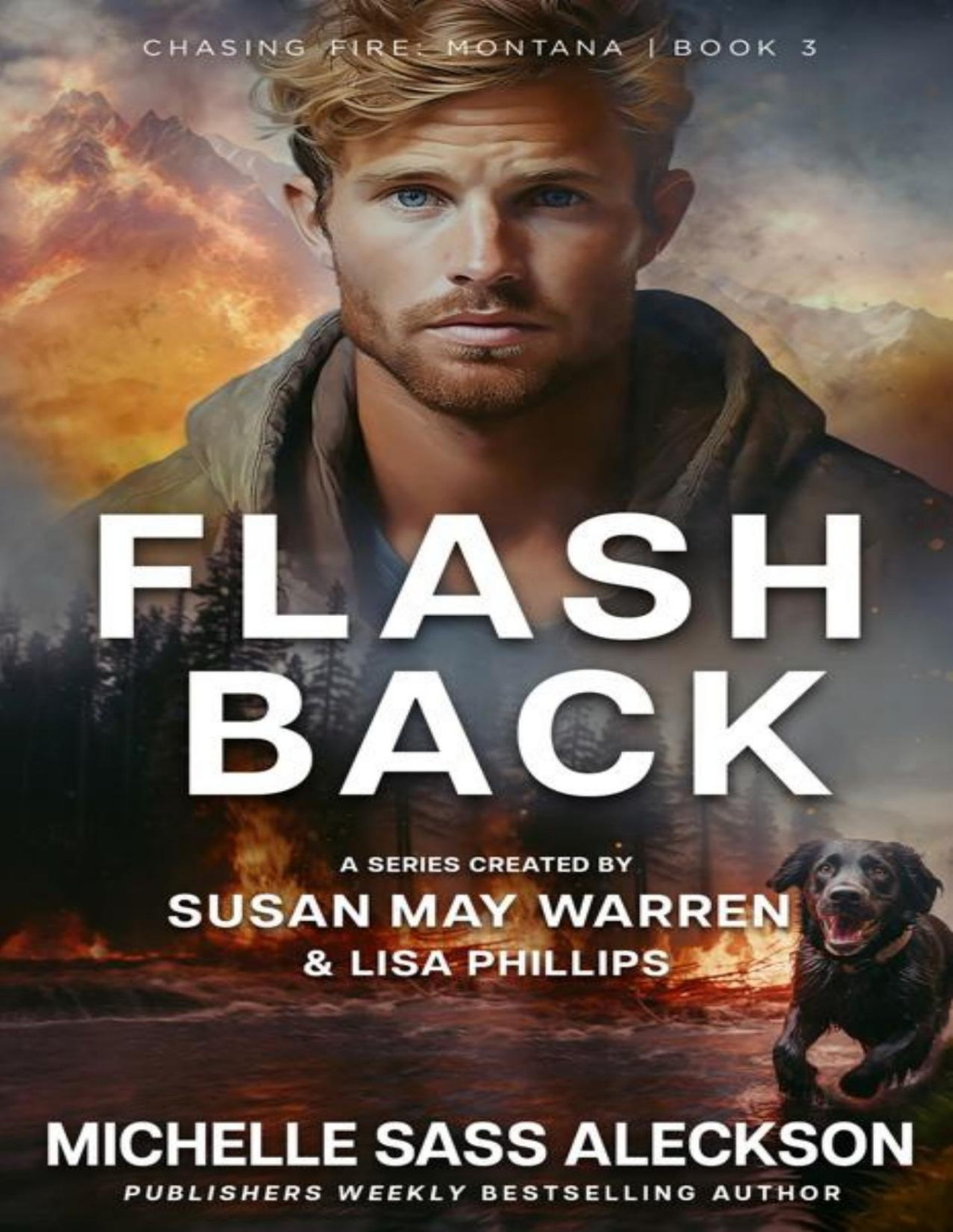 Flashback Chasing Fire Montana Book 3 Michelle Sass Aleckson Susan May Warren Lisa Phillips