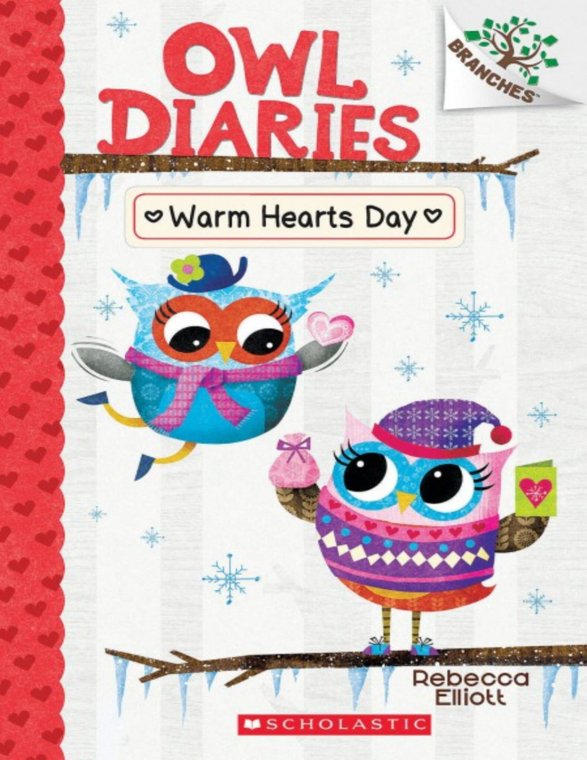 Warm Hearts Day A Branches Book Owl Diaries 5 Rebecca Elliott