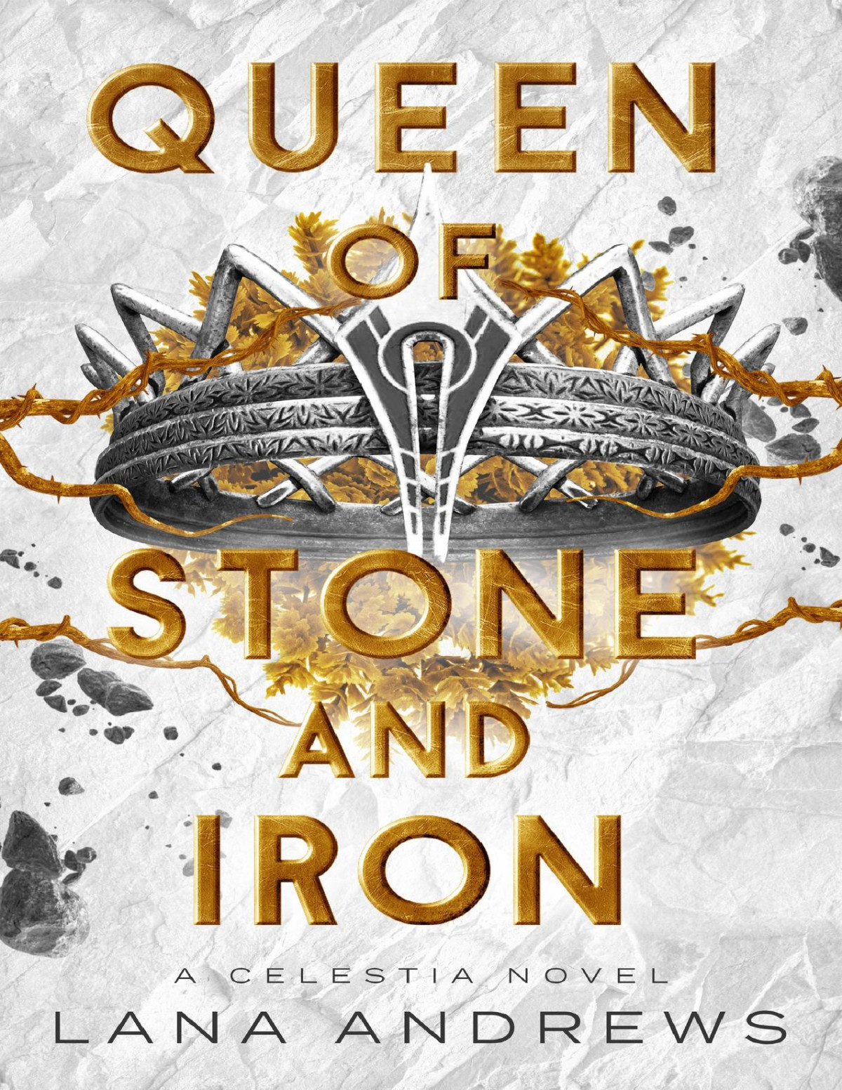 Queen Of Stone And Iron Celestia Book 1 An Arranged Marriage Opposites Attract Romantasy Lana Andrews