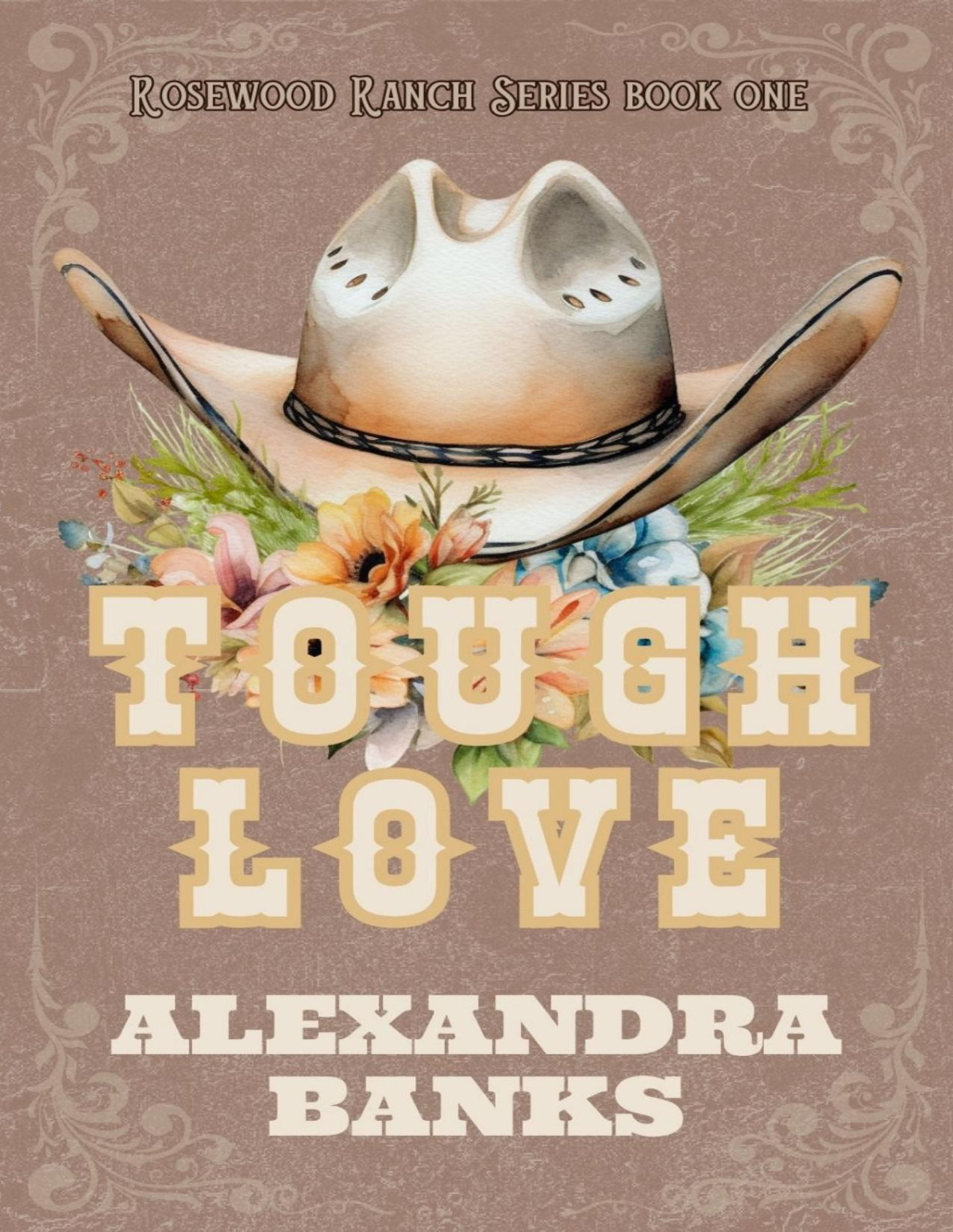 Tough Love Rosewood Ranch Series Alexandra Banks