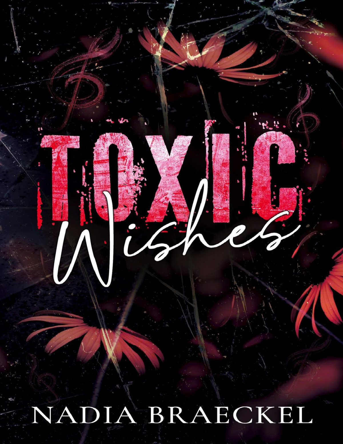 Toxic Wishes An Enemies To Lover Romance The Killian Brothers Nadia Braeckel