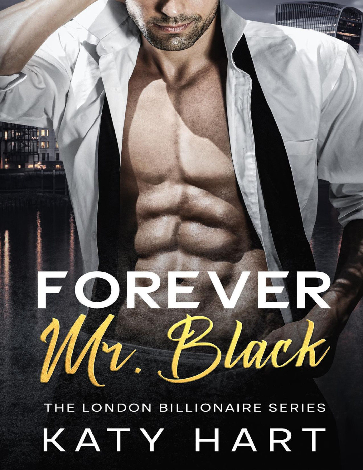 Forever Mr Black The London Billionaire Series Book 3 Katy Hart