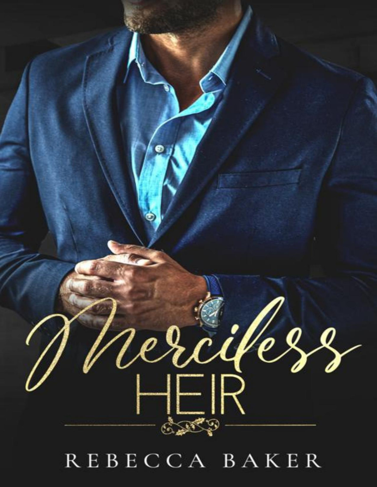 Merciless Heir A Billionaire Boss Romance The Sinclair Brothers Book 4 Rebecca Baker