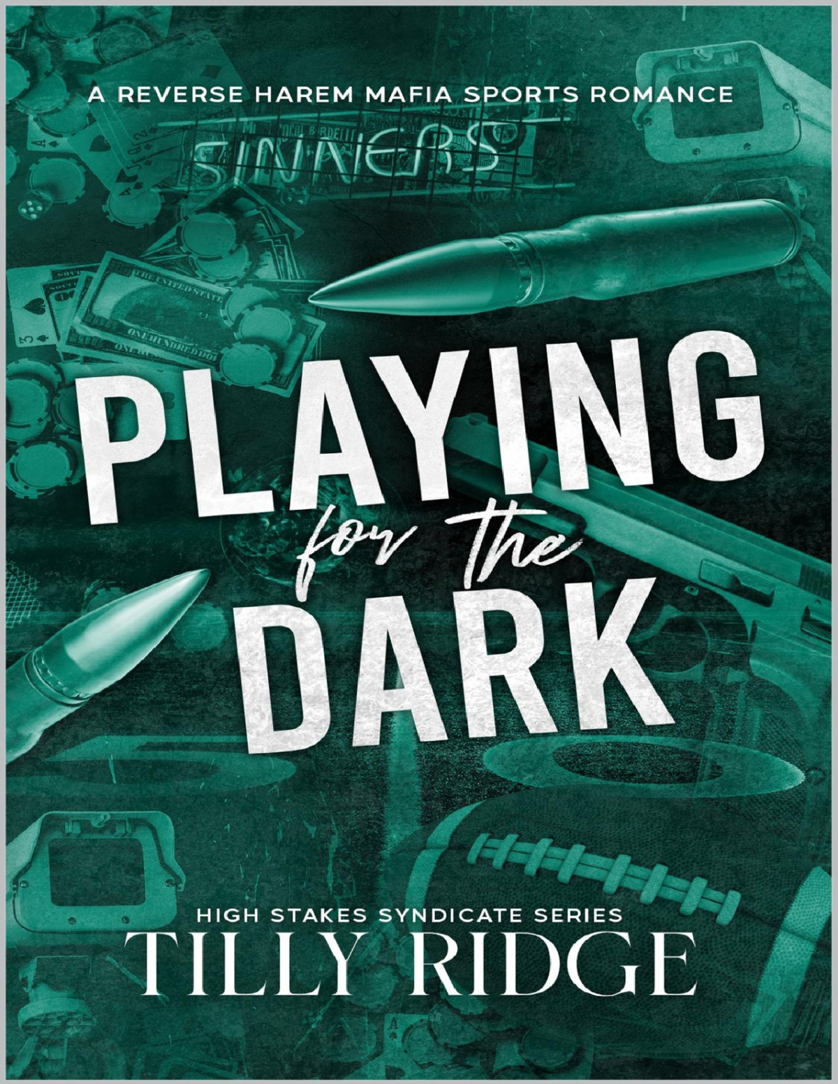 Playing For The Dark A Reverse Harem Mafia Sports Romance High Stakes Syndicate Series Book 1 Tilly Ridge
