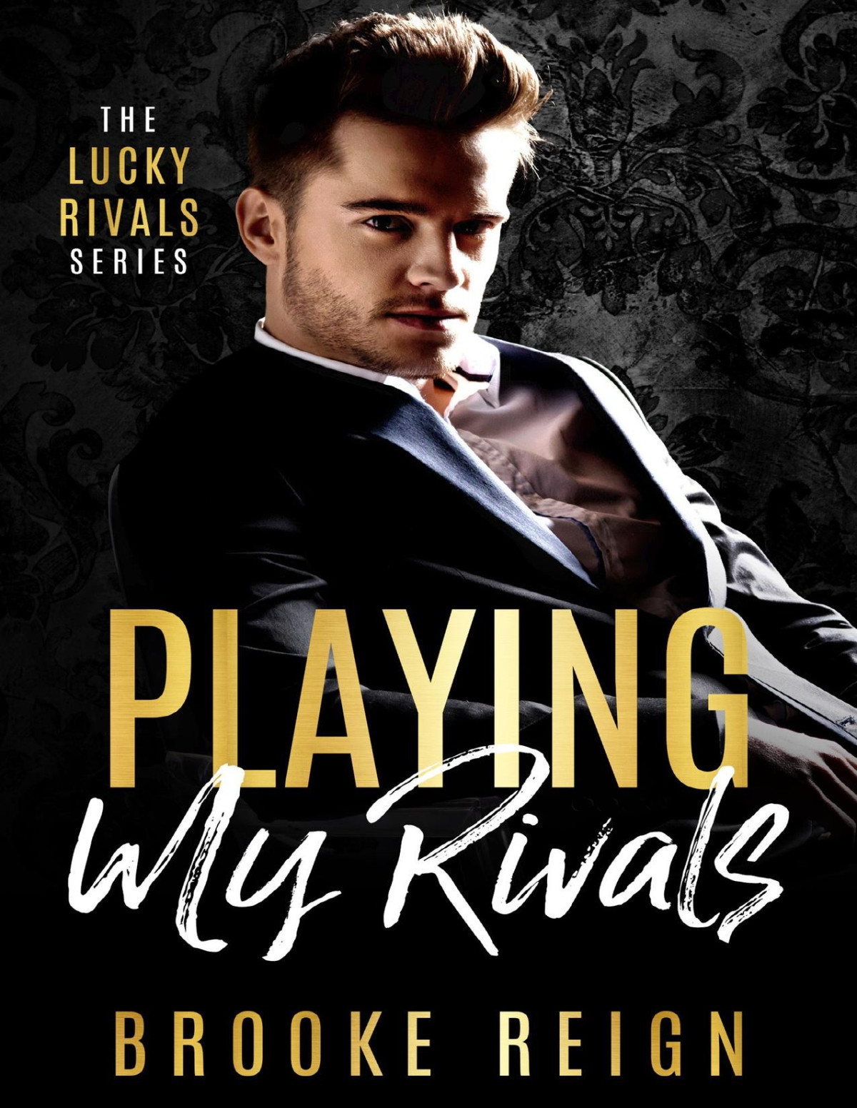 Playing My Rivals The Lucky Rivals Series Book 2 Brooke Reign