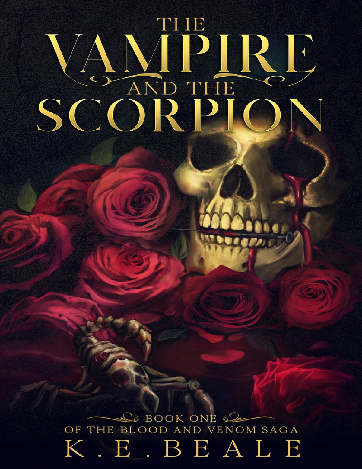 The Vampire And The Scorpion Book One Of The Blood And Venom Saga K E Beale