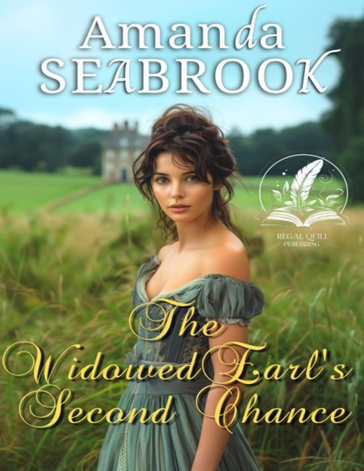 The Widowed Earls Second Chance A Historical Regency Romance Novel The Lords Of Your Heart Amanda Seabrook