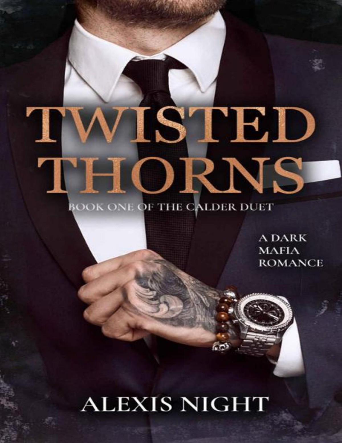 Twisted Thorns A Dark Mafia Romance Novel Calder Brothers Duet Book 1 Alexis Night