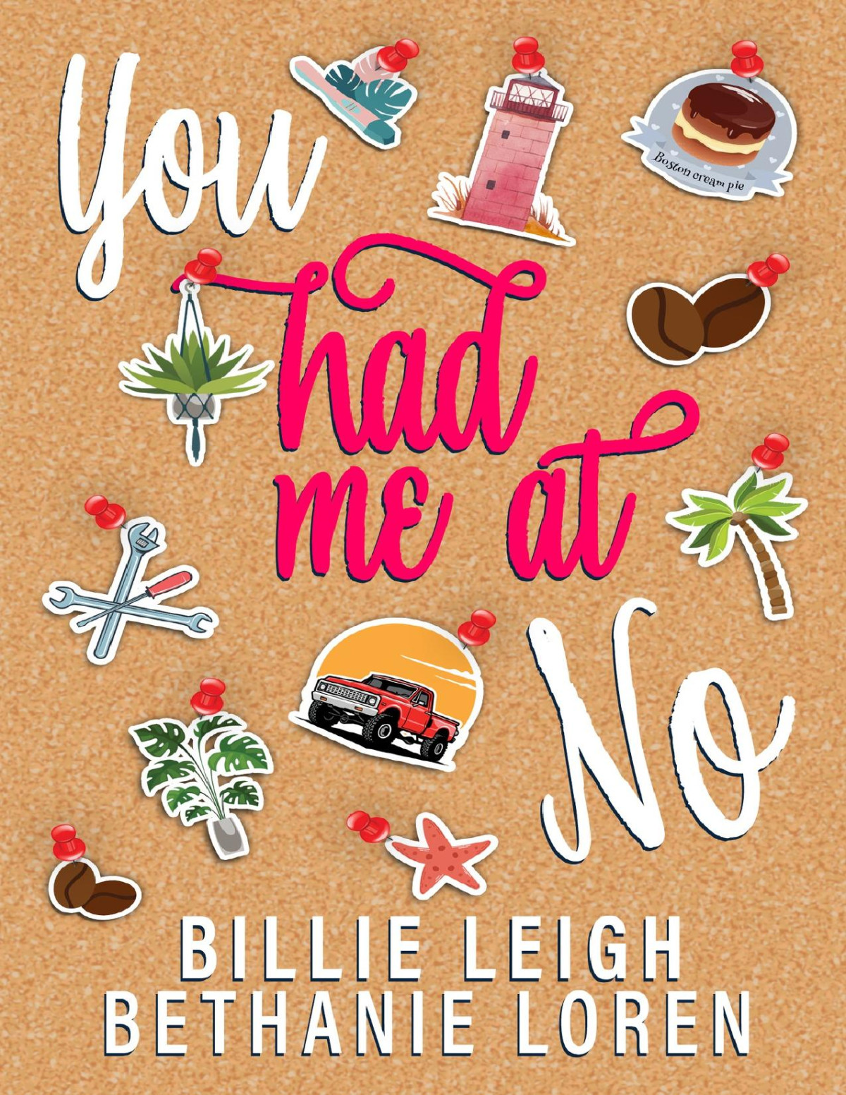 You Had Me At No Bethanie Loren Billie Leigh