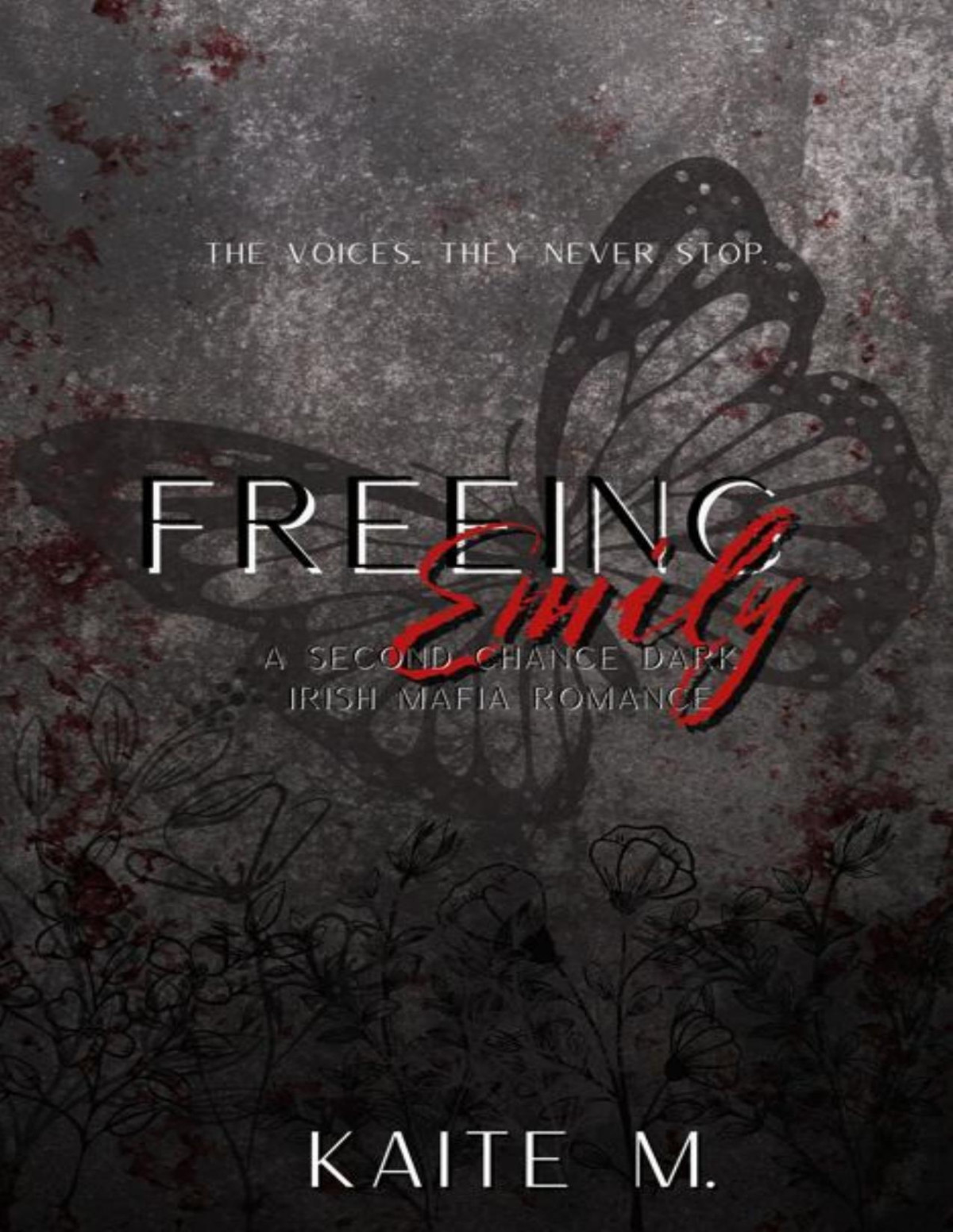 Freeing Emily A Second Chance Dark Irish Mafia Romance The Moore Mafia Kaite M