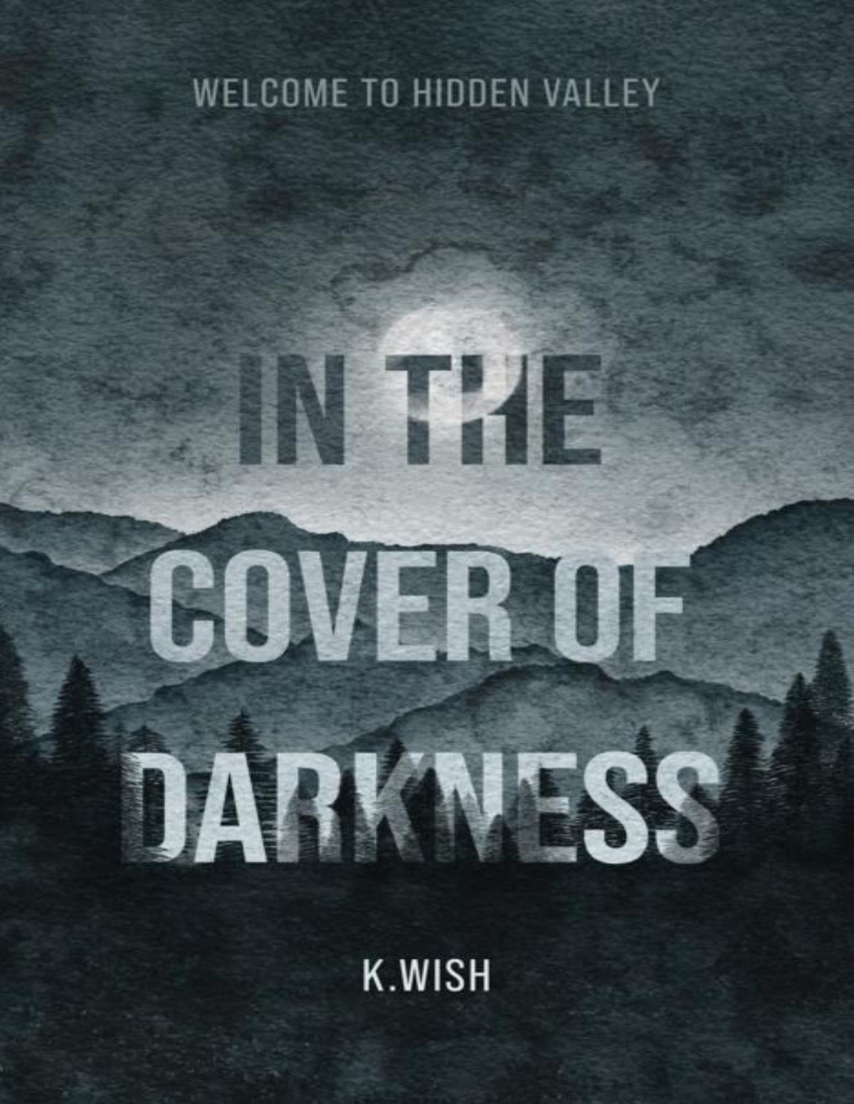 In The Cover Of Darkness Welcome To Hidden Valley K Wish