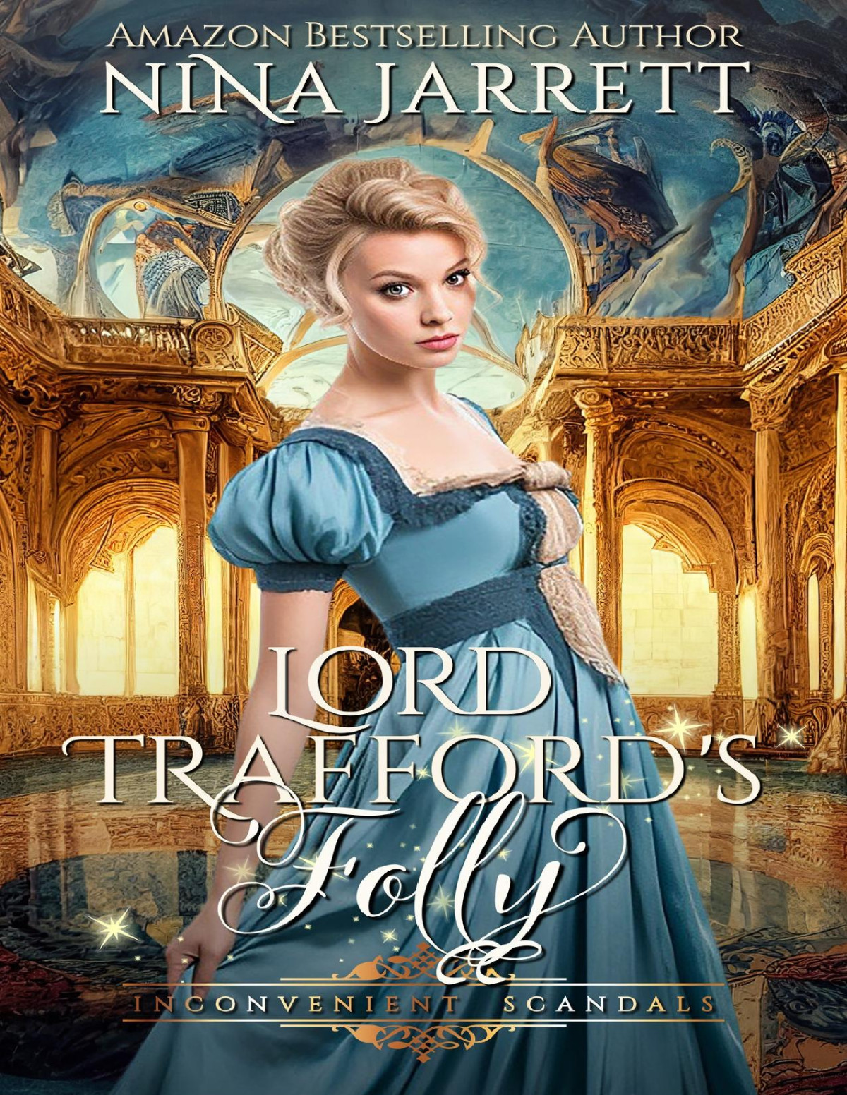 Lord Traffords Folly A Regency Mystery Romance Inconvenient Scandals 3 Inconvenient Brides Book 8 Nina Jarrett