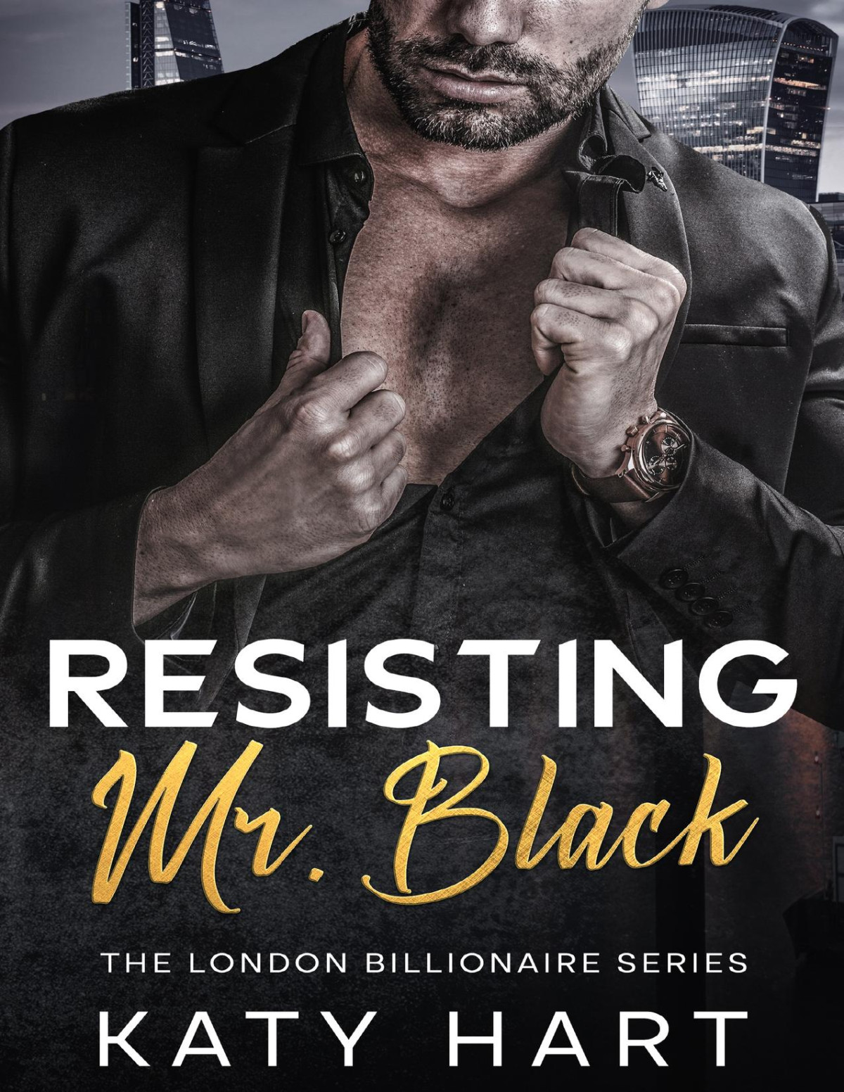 Resisting Mr Black The London Billionaire Series Book 1 Katy Hart
