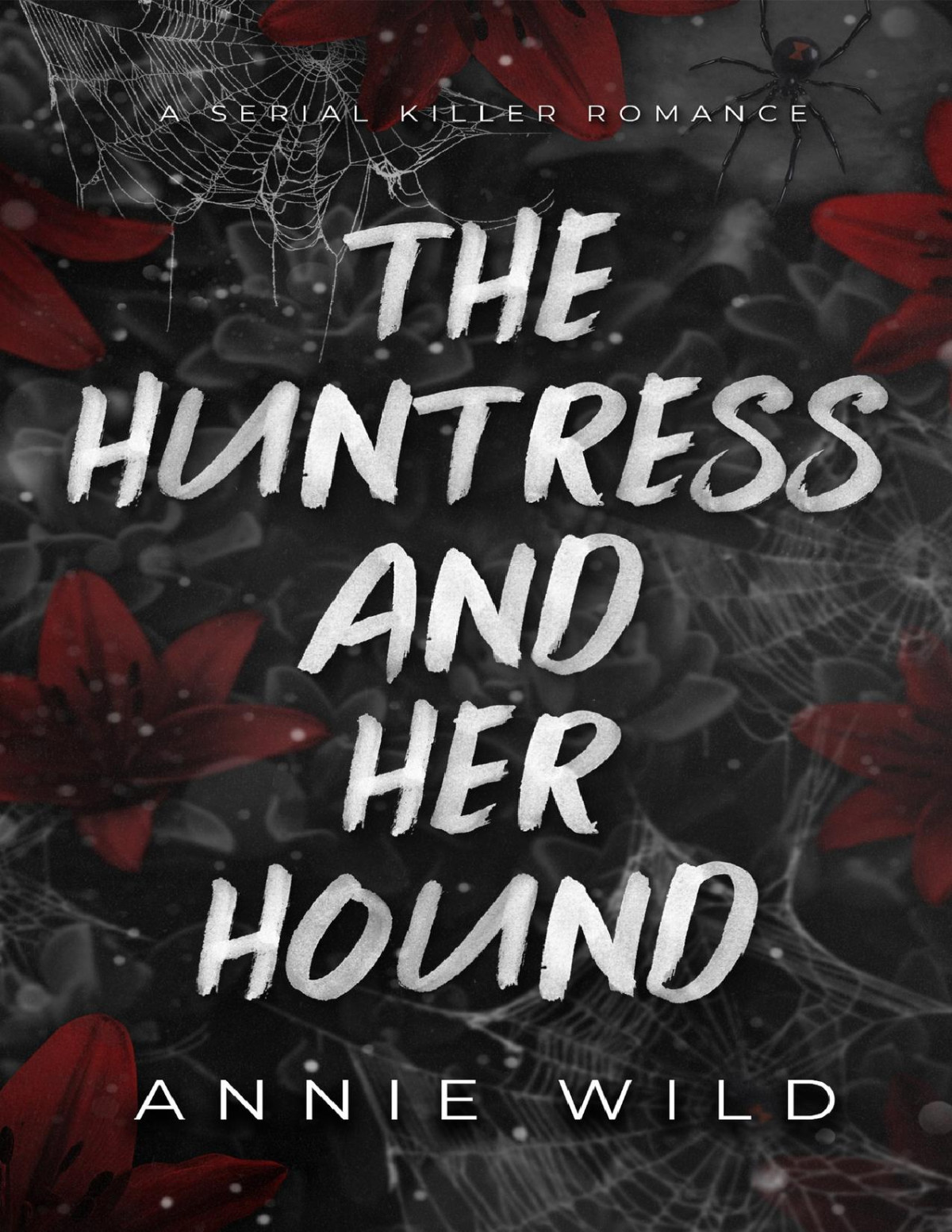 The Huntress And Her Hound A Serial Killer Romance Annie Wild