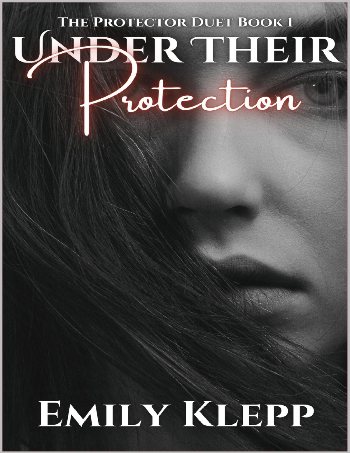 Under Their Protection The Protector Duet Book 1 Klepp Emily