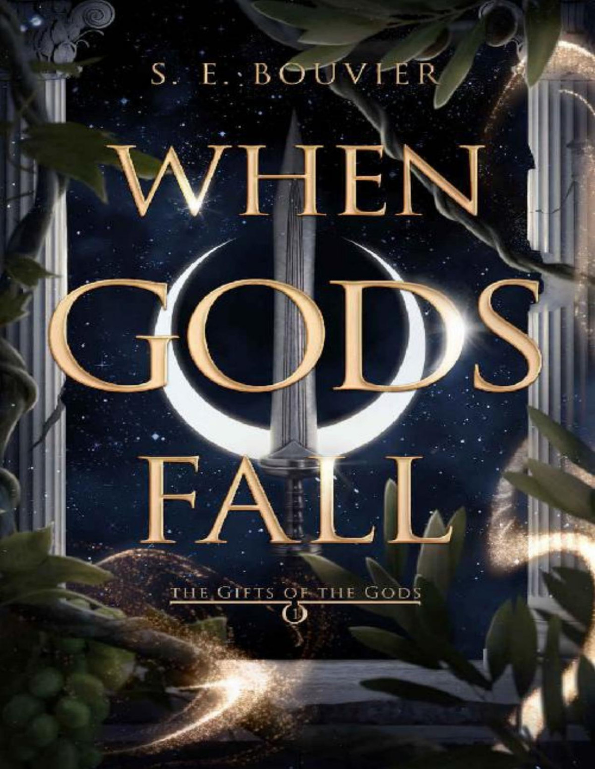 When Gods Fall The Gifts Of The Gods Book 1 S E Bouvier