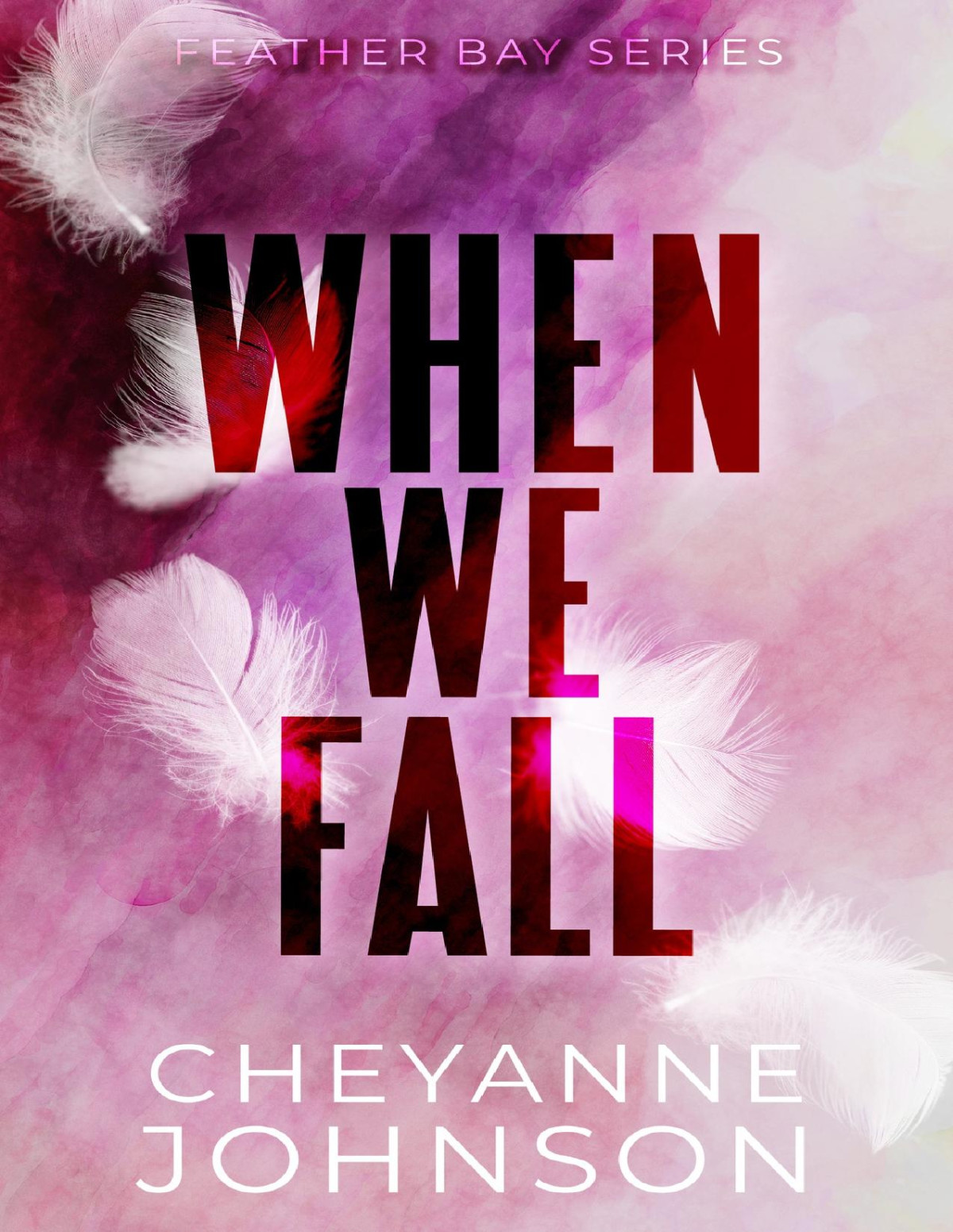 When We Fall Feather Bay Book 1 Cheyanne Johnson