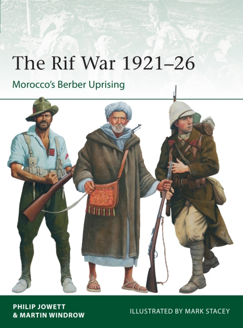 The Rif War 192126 1st Edition Philip Jowett Martin Windrow