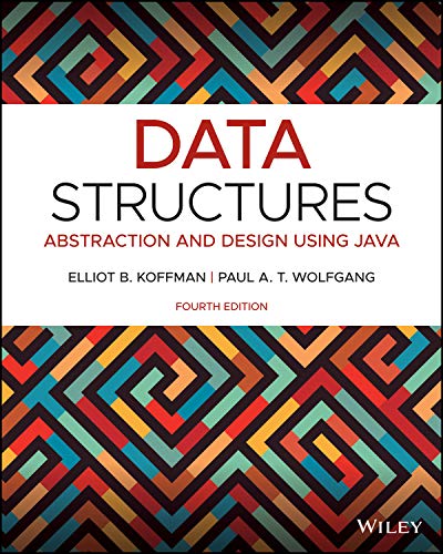 Data Structures Abstraction And Design Using Java 4th Edition 4th Edition Elliot B Koffman