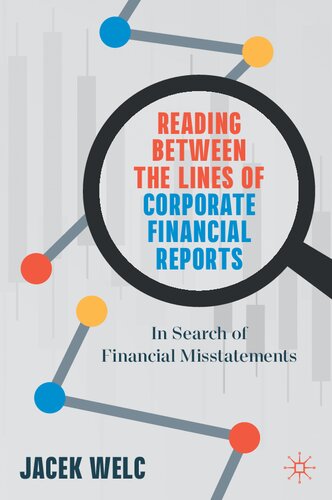 Reading Between The Lines Of Corporate Financial Reports In Search Of Financial Misstatements Jacek Welc