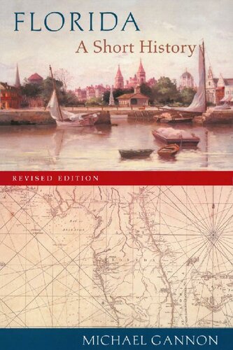 Florida A Short History Revised Michael Gannon