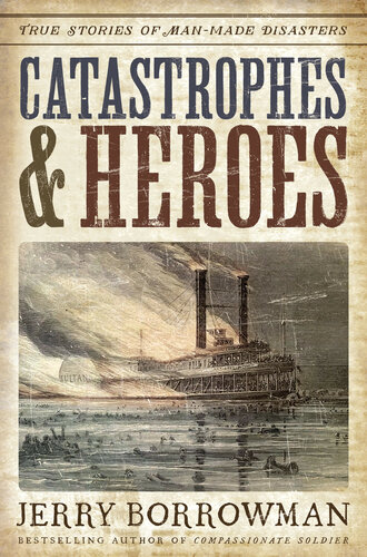 Catastrophes And Heroes Jerry Borrowman