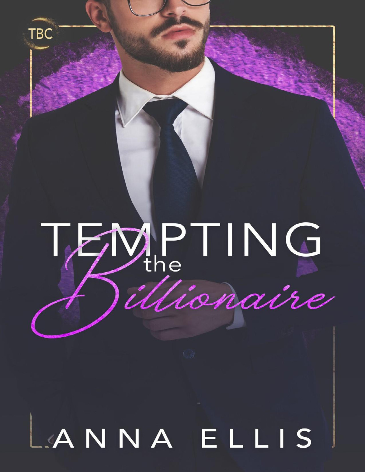 Tempting The Billionaire The Billionaires Club Anna Ellis