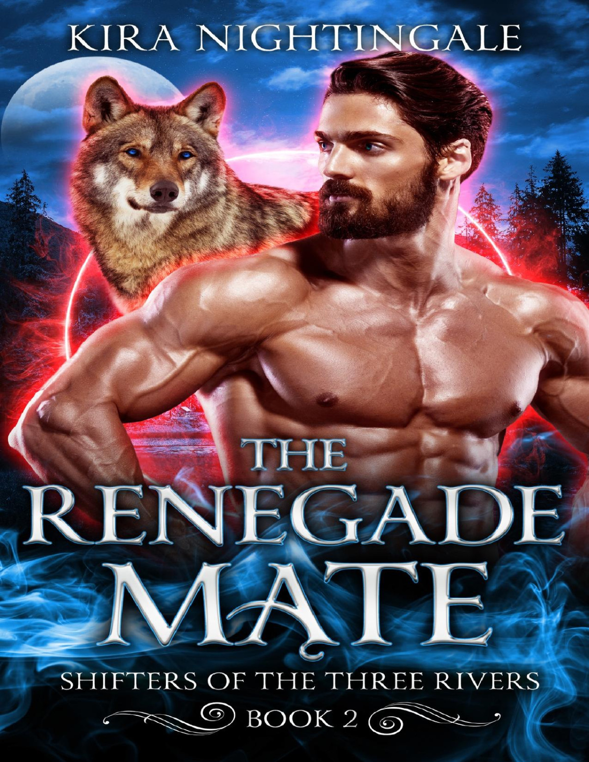 The Renegade Mate A Fated Mates Shifter Romance Shifters Of The Three Rivers 2 1st Edition Kira Nightingale