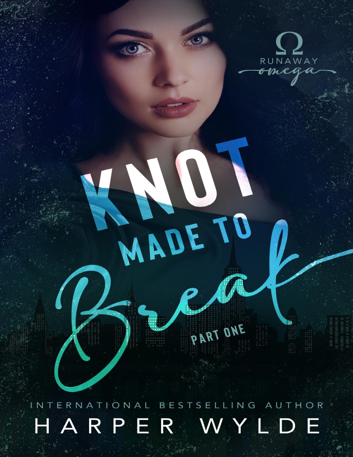 Knot Made To Break Part One Runaway Omega Book 3 1st Edition Harper Wylde