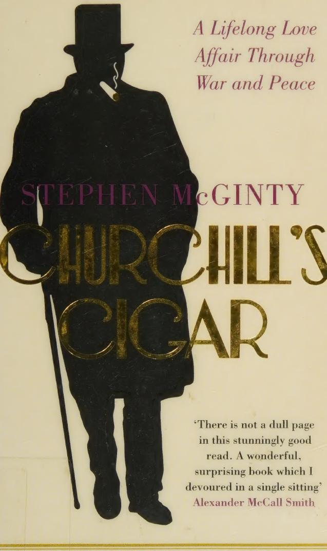 Churchills Cigar A Lifelong Love Affair Through War And Peace Stephen Mcginty