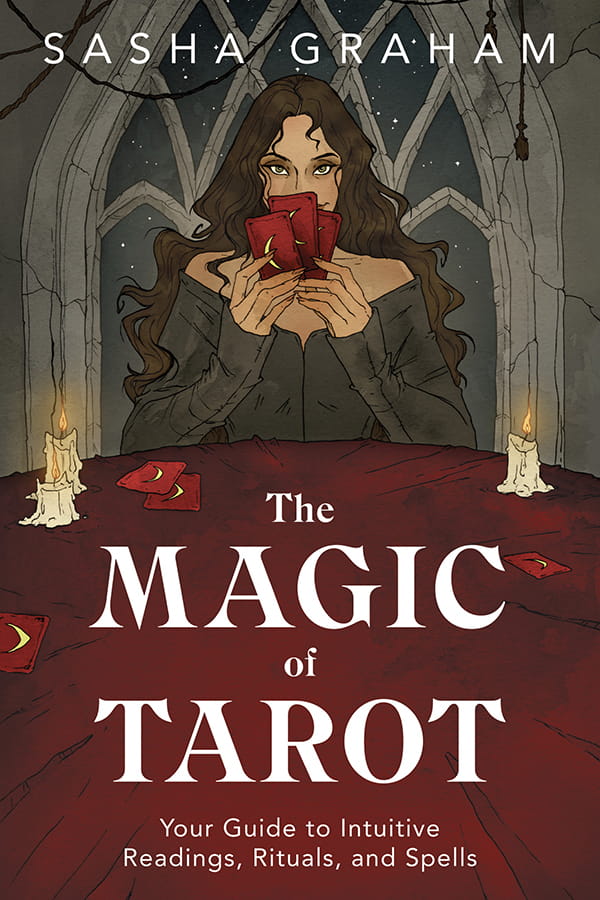 The Magic Of Tarot Your Guide To Intuitive Readings Rituals And Spells Graham