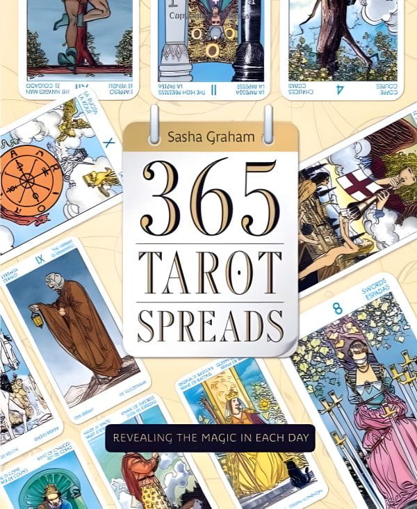 365 Tarot Spreads Revealing The Magic In Each Day Graham Sasha