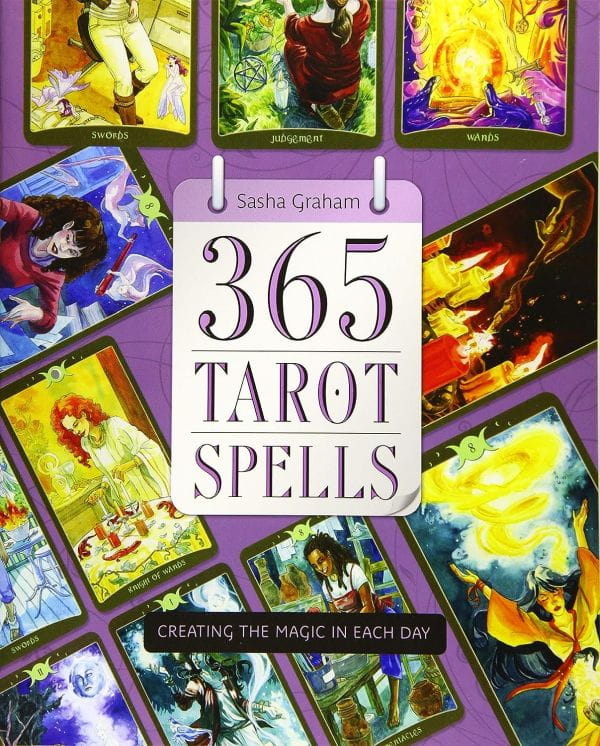 365 Tarot Spells Creating The Magic In Each Day Graham Sasha