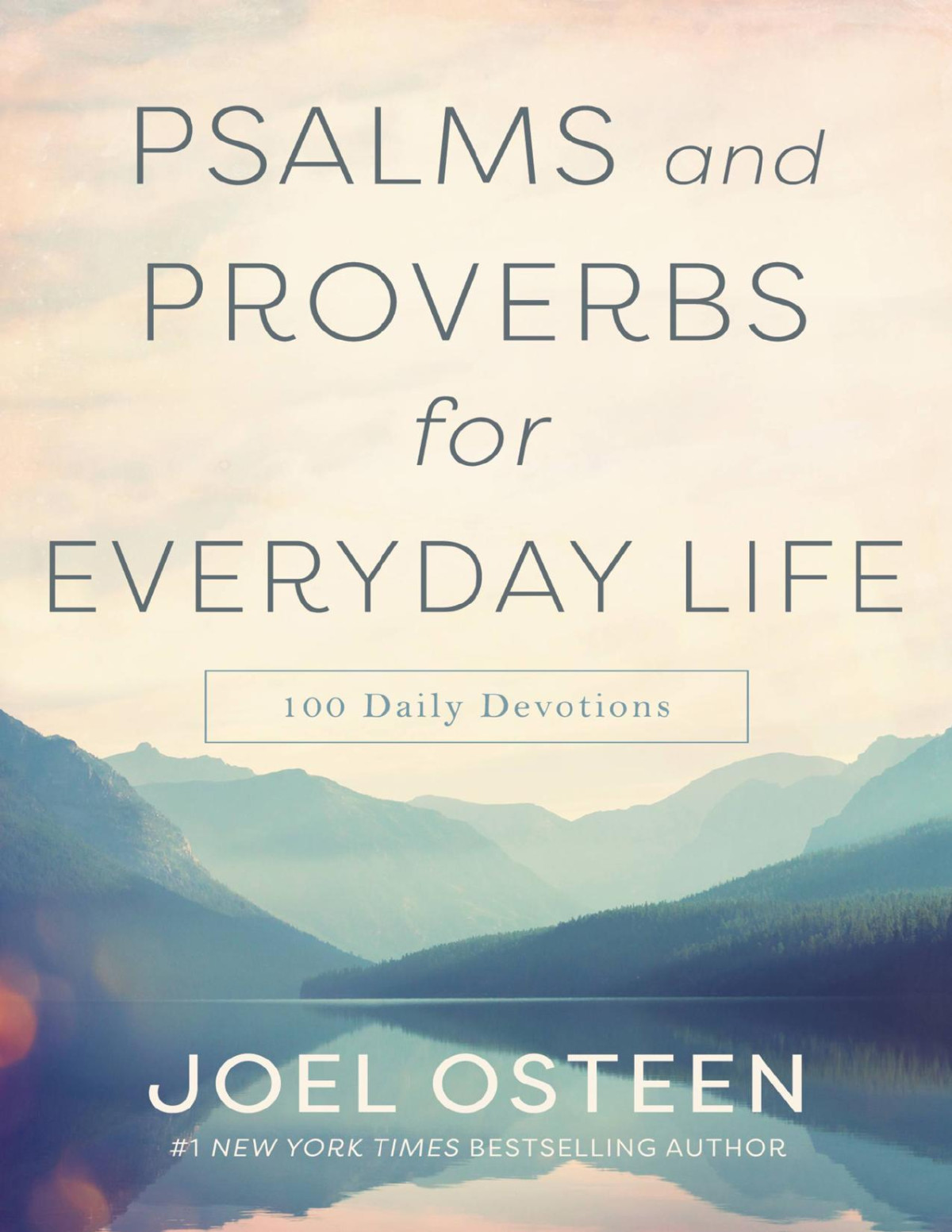 Psalms And Proverbs For Everyday Life 100 Daily Devotions Joel Osteen