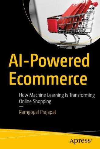 Aipowered Ecommerce How Machine Learning Is Transforming Online Shopping First Ramgopal Prajapat