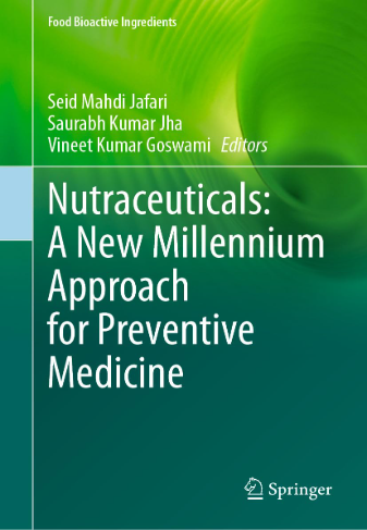 Nutraceuticals A New Millennium Approach For Preventive Medicine First Edition Seid Mahdi Jafari Saurabh Kumar Jha Vineet Kumar Goswami