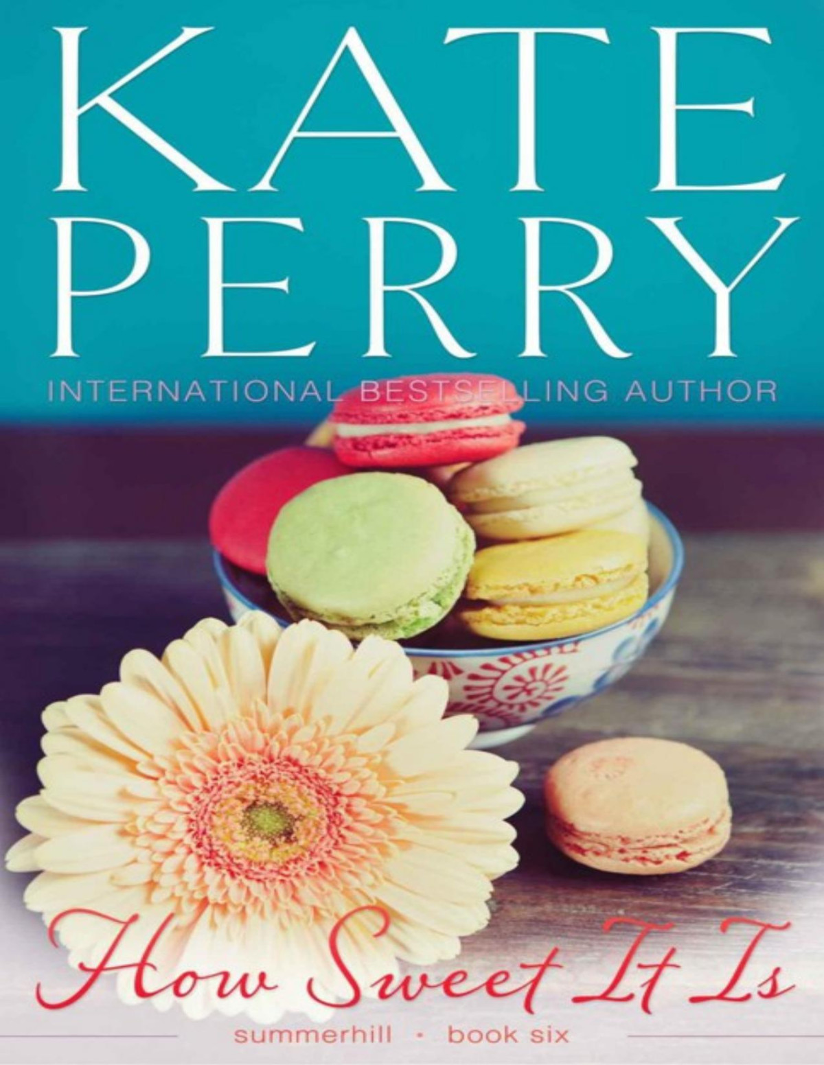 How Sweet It Is Summerhill Book 6 Perry Kate
