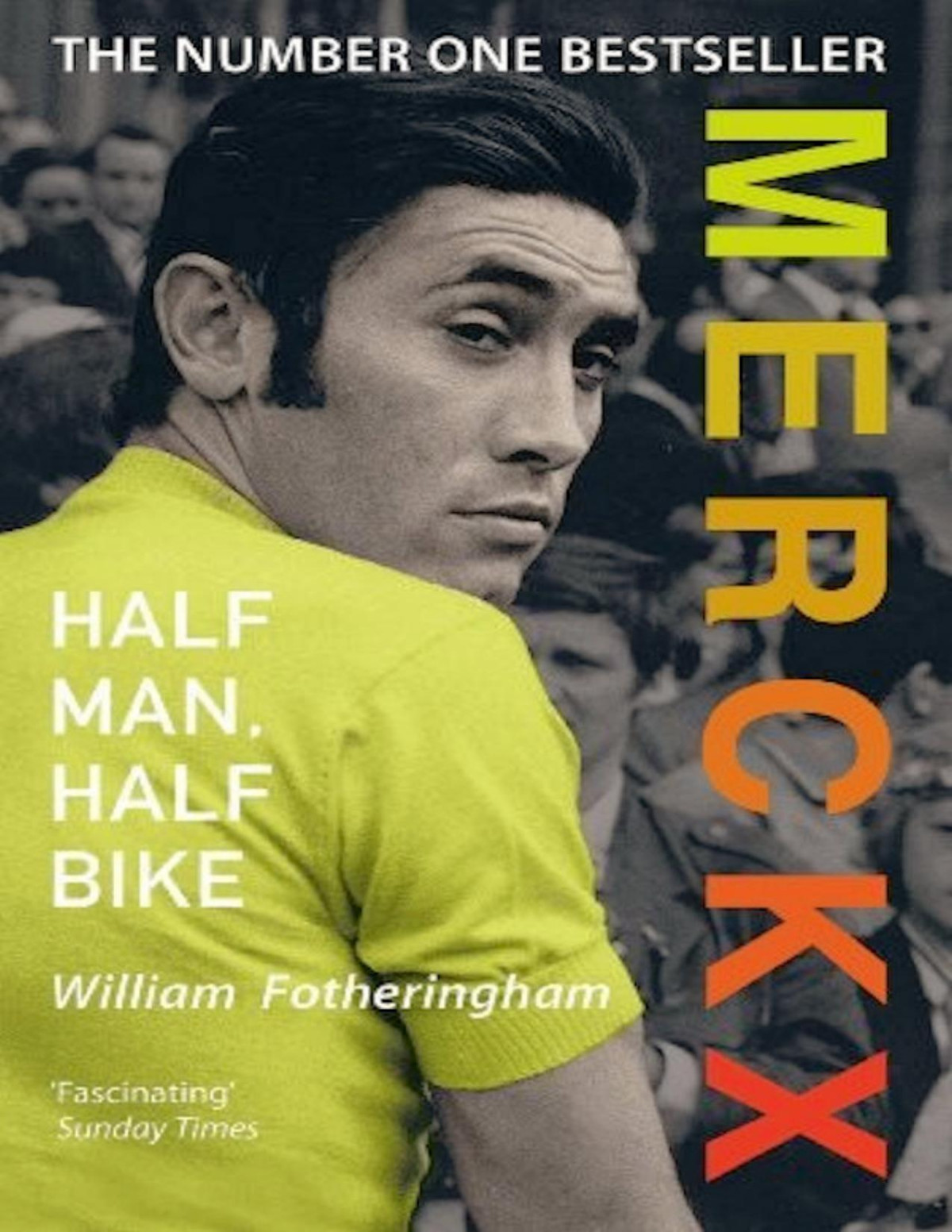Merckx Half Man Half Bike William Fotheringham