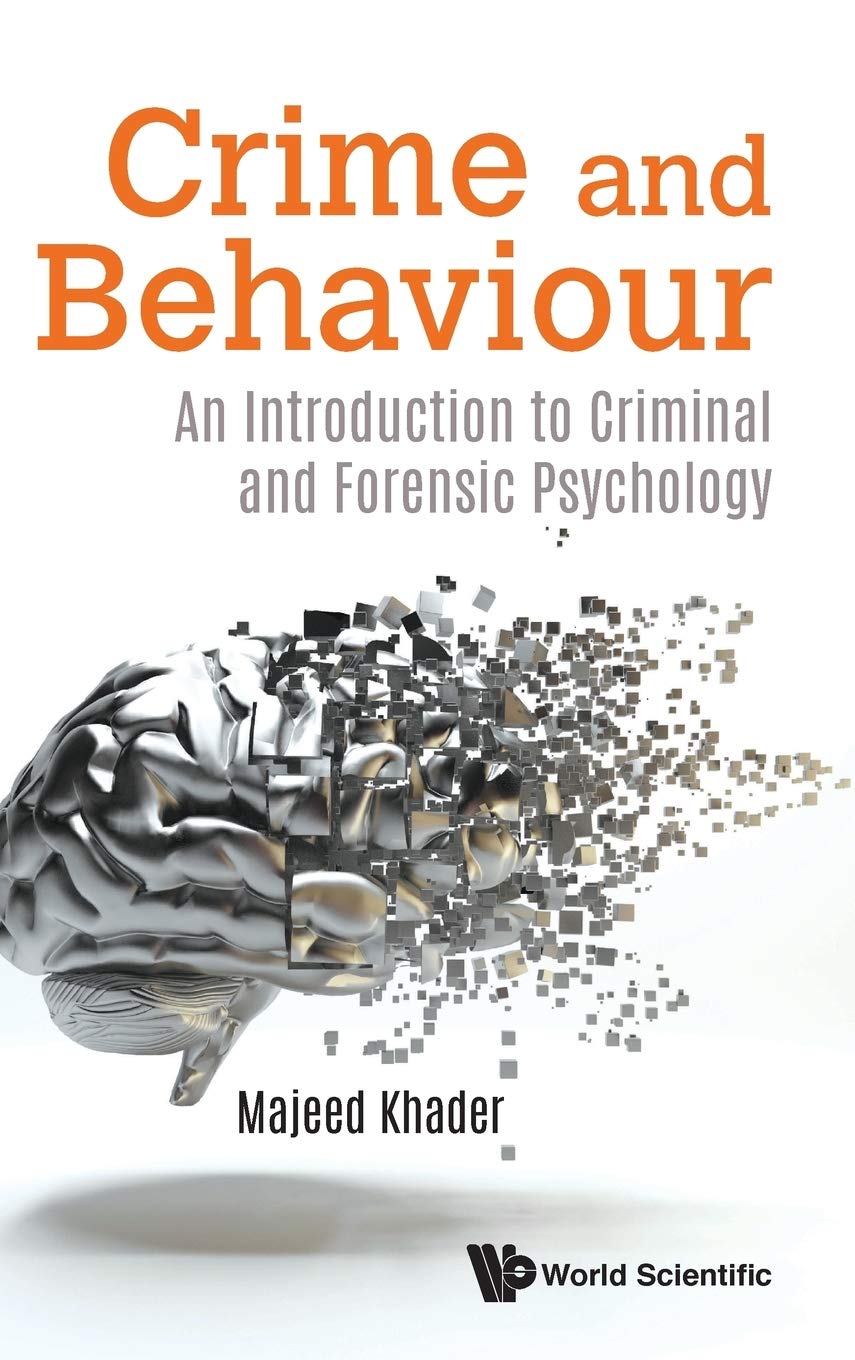 Crime And Behaviour An Introduction To Criminal And Forensic Psychology Majeed Khader