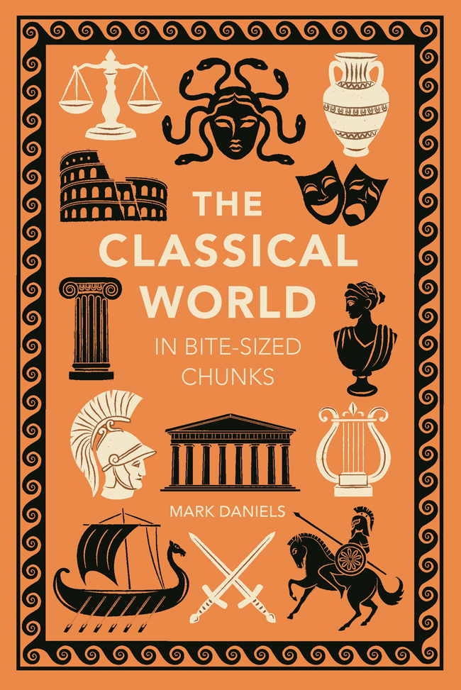 The Classical World In Bitesized Chunks Mark Daniels