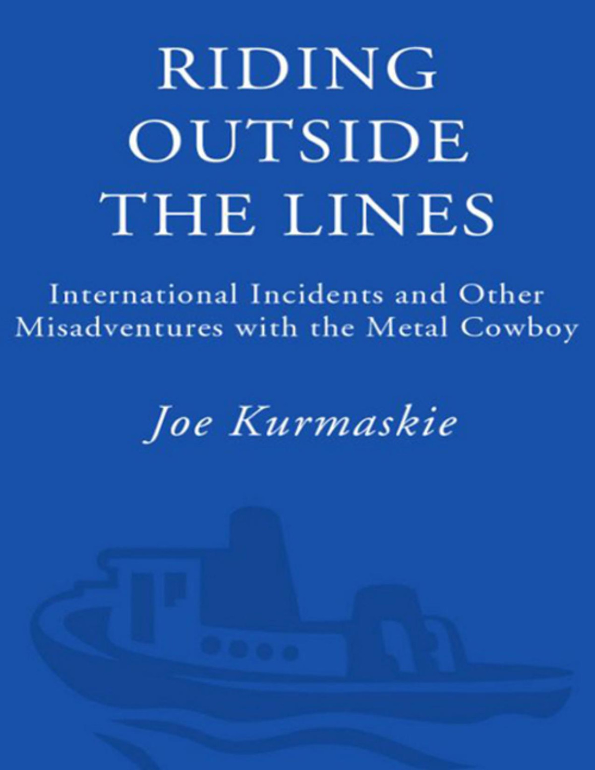 Riding Outside The Lines Joe Kurmaskie