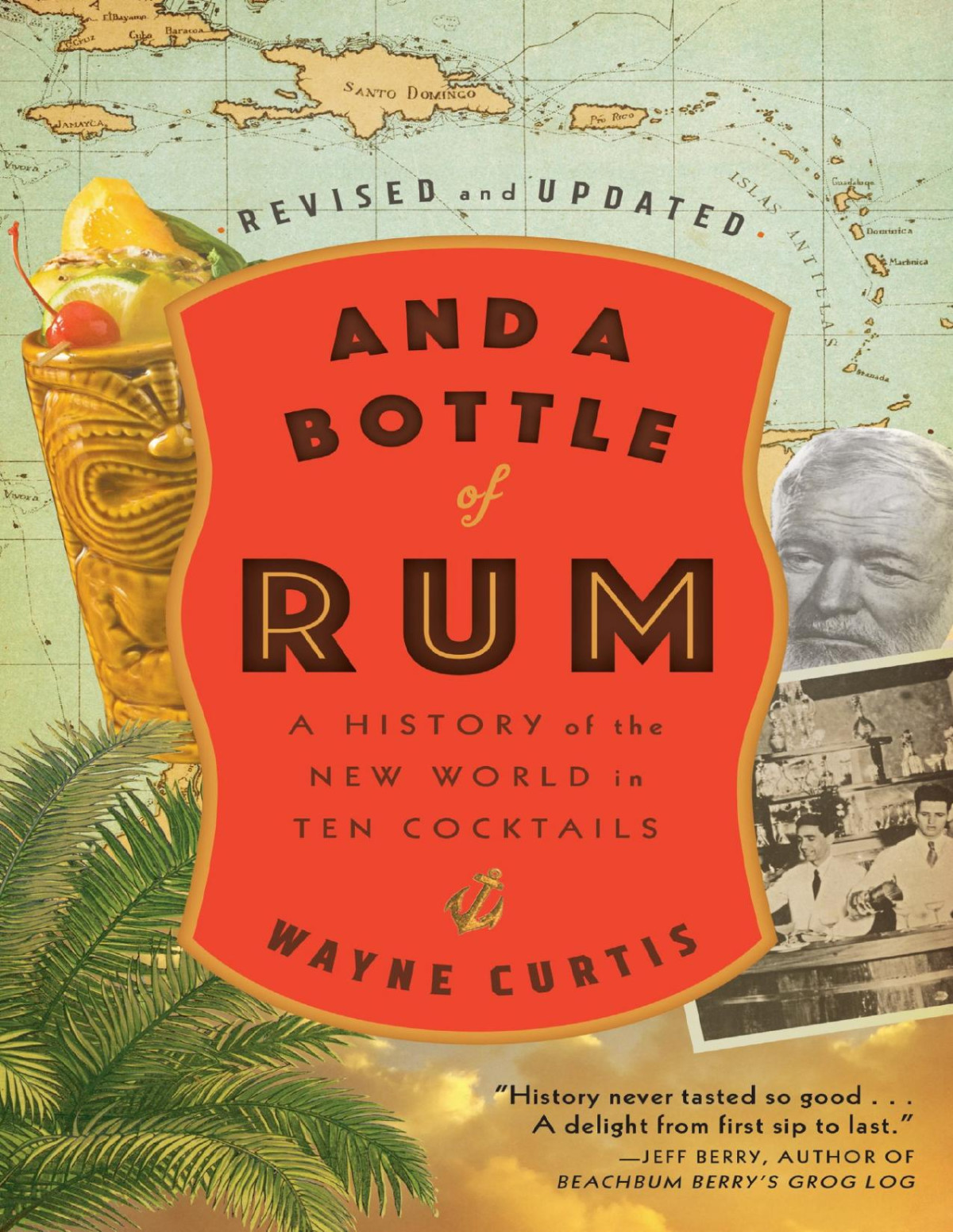 And A Bottle Of Rum Revised And Updated A History Of The New World In Ten Cocktails Wayne Curtis