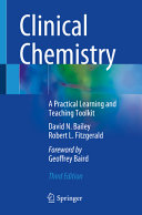 Clinical Chemistry A Practical Learning And Teaching Toolkit 3rd Edition David N Bailey