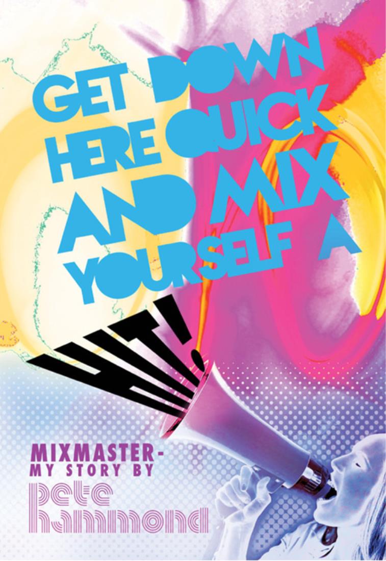 Get Down Here Quick And Mix Yourself A Hit Pete Hammond
