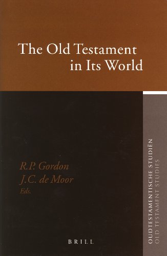 The Old Testament In Its World Papers Read At The Winter Meeting January 2003 The Society For Old Testament Study And At The Join Meeting July 2003 The Society For Old Testament Study And Het Oudtestamentisch Werkgezelschap In Nederland En Belgie Robert P Gordon