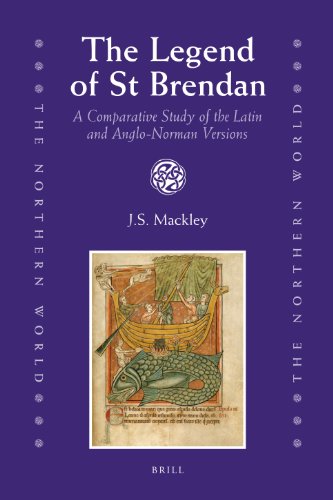 The Legend Of St Brendan A Comparative Study Of The Latin And Anglonorman Versions J S Mackley