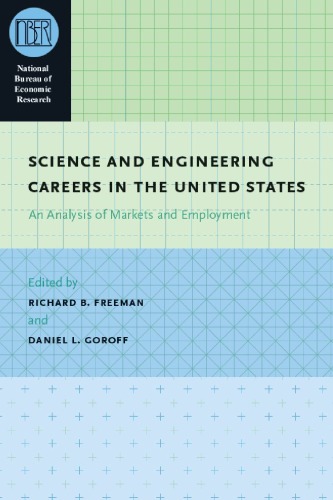 Science And Engineering Careers In The United States An Analysis Of Markets And Employment National Bureau Of Economic Research Conference Report Richard B Freeman