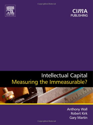 Intellectual Capital Measuring The Immeasurable Cima Research Anthony Wall